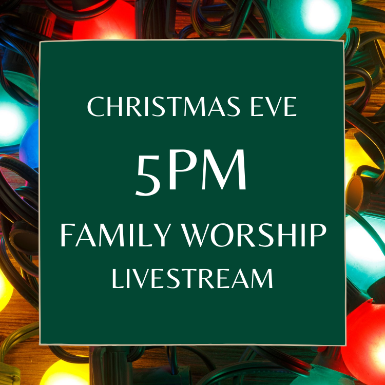 5pm Christmas Eve family service livestream