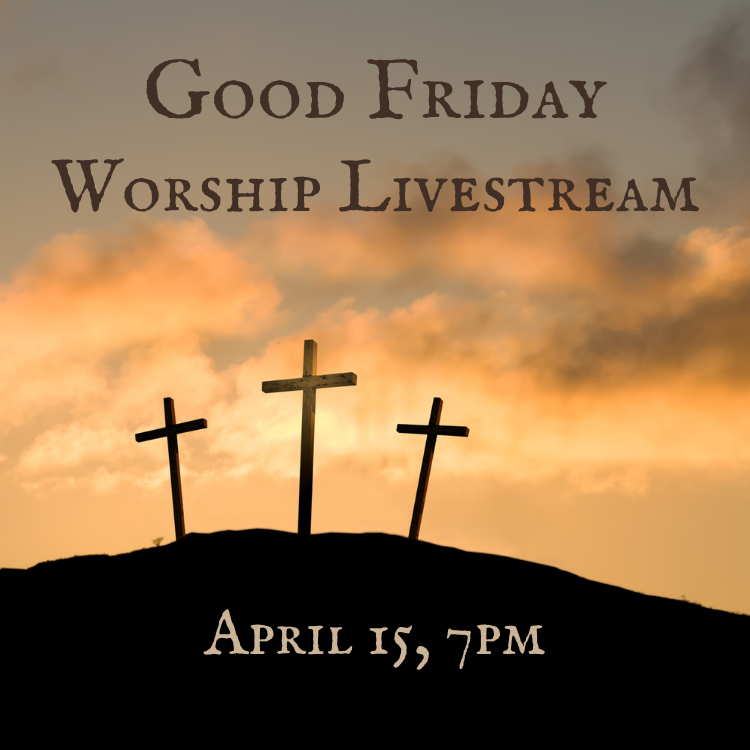 Good Friday Holy Week worship livestream April 15
